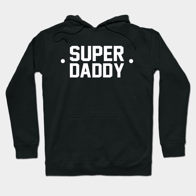 Super Daddy Hoodie by enjoysaturday